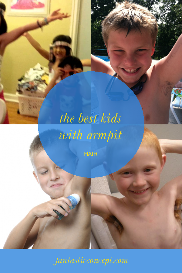 The Best Kids with Armpit Hair Home, Family, Style and Art Ideas